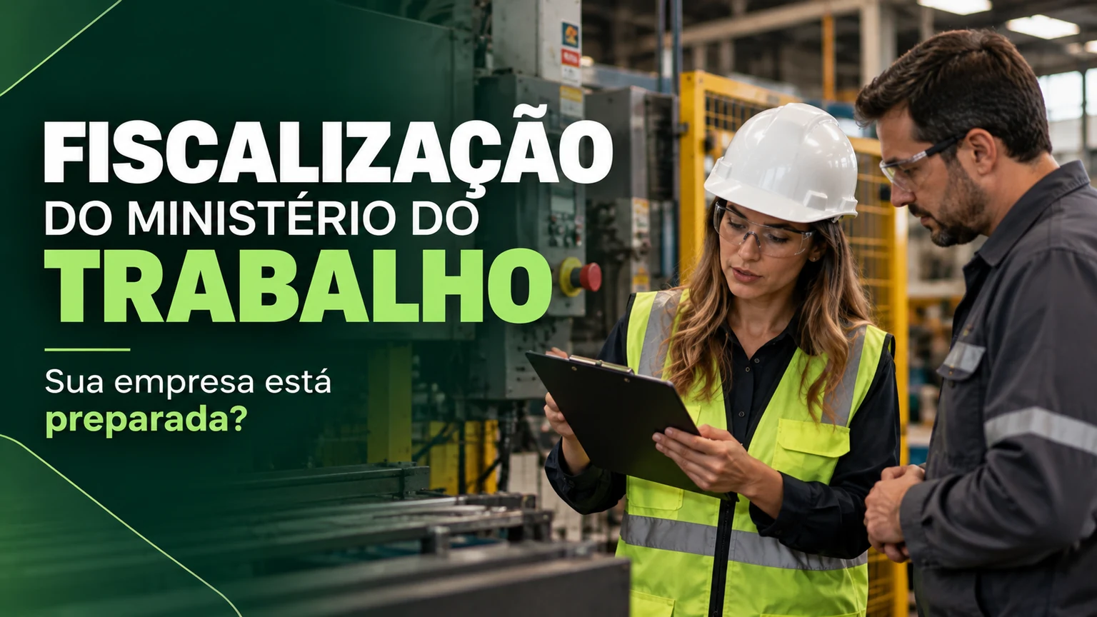 Fiscalização do Ministério do Trabalho: sua empresa está preparada? Avaliação das condições de segurança em ambiente industrial.